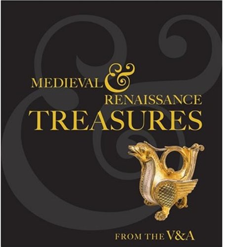 Medieval & Renaissance Treasures From The V&A