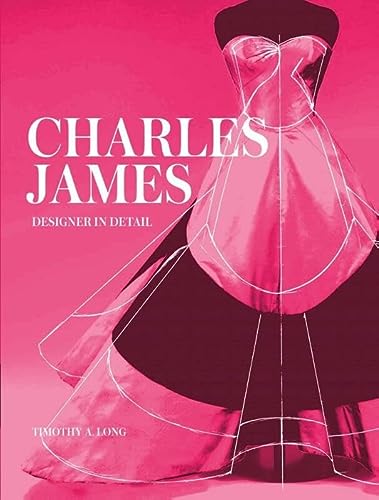 Charles James: Designer in Detail