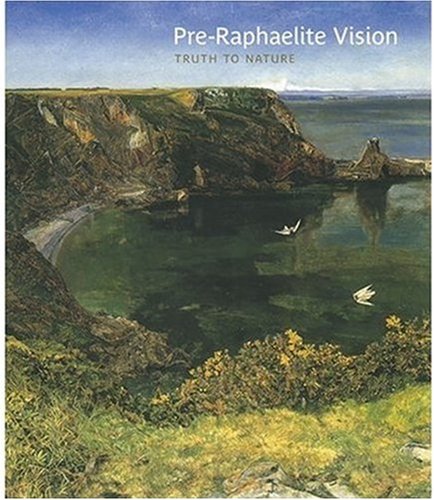 Pre Raphaelite Vision Truth To Nature