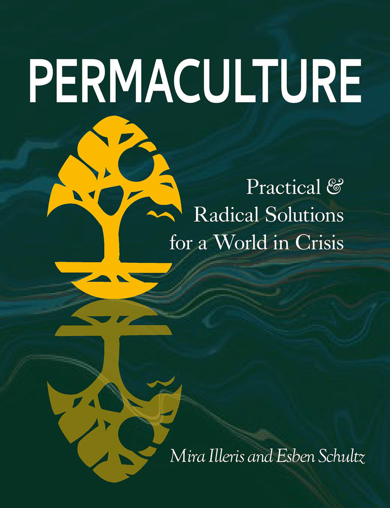 Permaculture:Practical and Radical Solutions for a World in Crisis