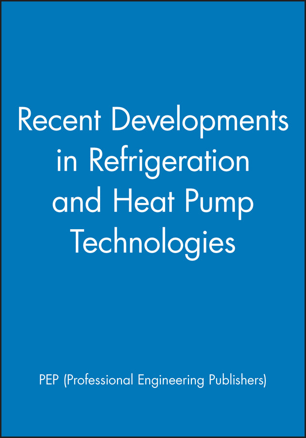 Recent Developments in Refrigeration and Heat Pump Technologies