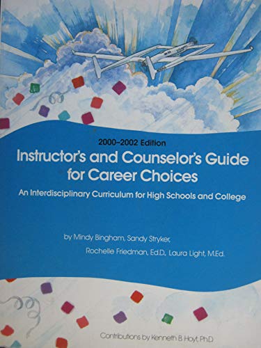 Instructor's and Counselor's Guide for Career Choices (An Interdisciplinary curriculum for high schools and colleges) [Paperback] Mindy Bingham