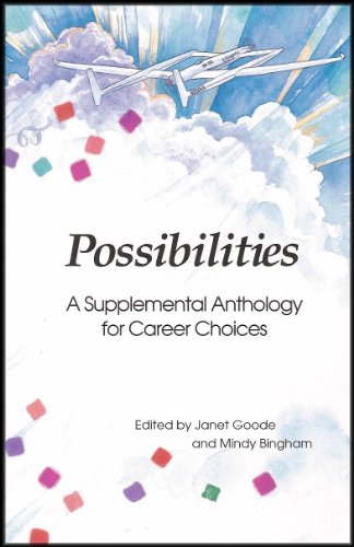 Possibilities: A Supplemental Anthology for Career Choices (Fifty Short Stories, Essays, Poems, Plays and Speeches From Renowned Authors) [Paperback] Janet Goode and Mindy Bingham