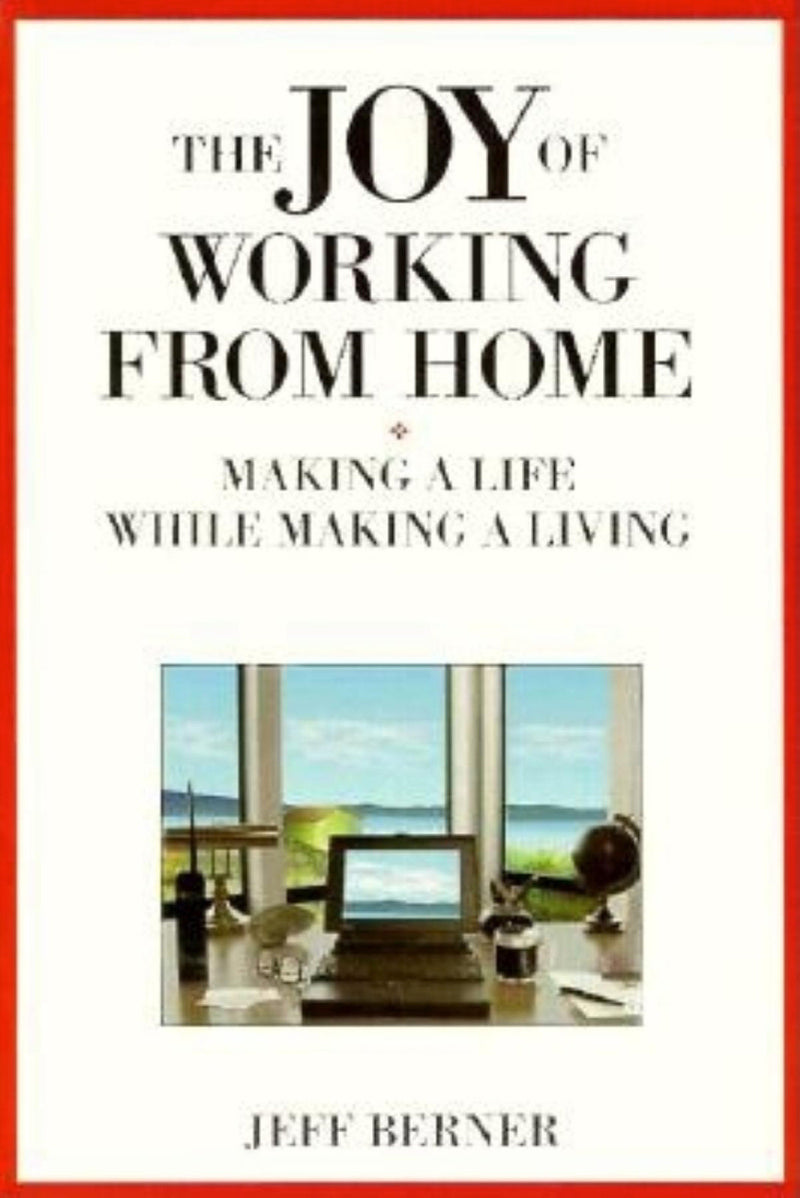 The Joy of Working from Home