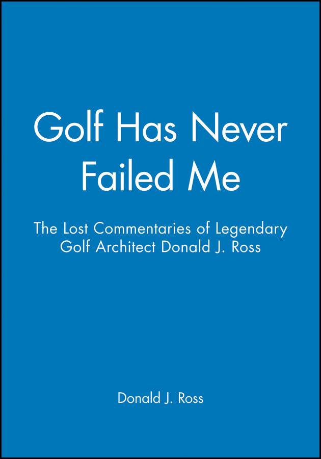 Golf Has Never Failed Me