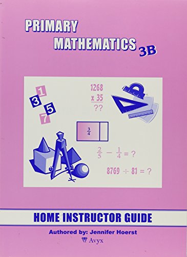 Primary Mathematics 3B: Home Instructor's Guide Jennifer Hoerst