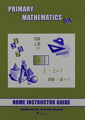 Primary Mathematics 5A Home Instructor's Guide Jennifer Hoerst