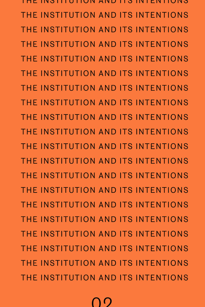 The Institution and Its Intentions