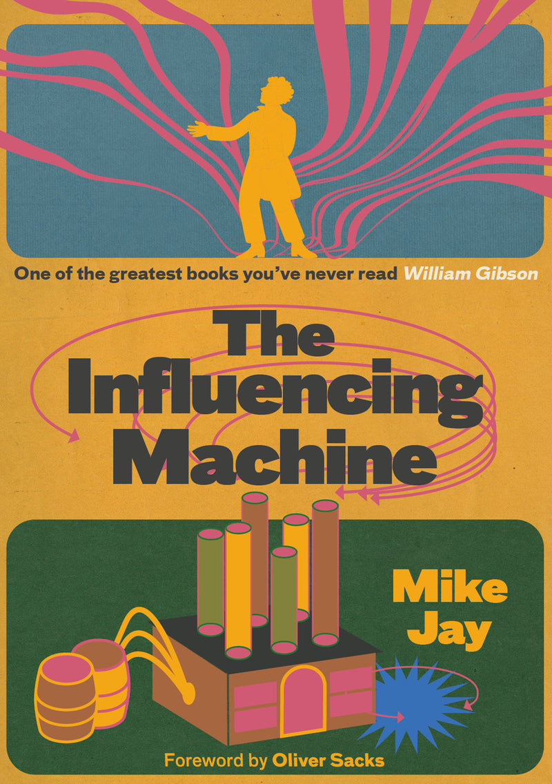 The Influencing Machine, expanded edition: James Tilly Matthews and The Air Loom