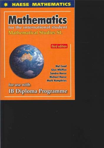 Mathematical Studies for the International Student: Mathematical Studies SL for Use with IB Diploma Programme HAESE ET AL