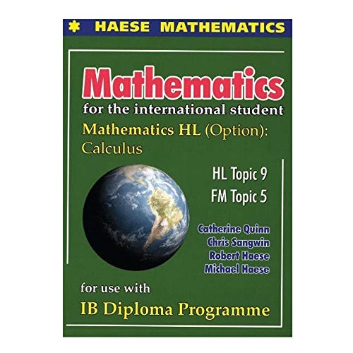 MATHEMATICS FOR THE INTERNATIONAL STUDENT: MATHEMATICS HL (OPTION): CALCULUS (INCLUDES CD) [Paperback] HAESE ET AL