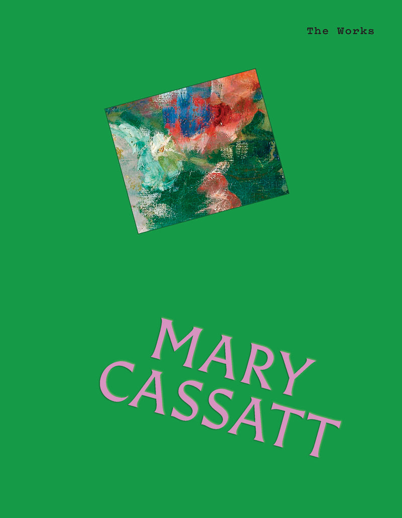 The Works: Mary Cassatt:The Essential Masterpieces