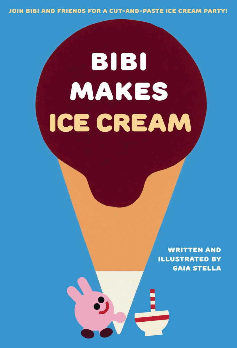 Bibi Makes Ice Cream:Join Bibi and friends for a cut-and-paste ice cream party!