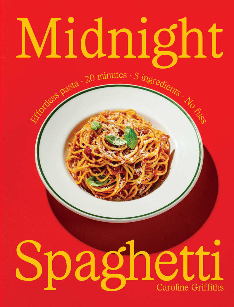 Midnight Spaghetti:Effortless pasta  20 minutes  5 ingredients  No fuss