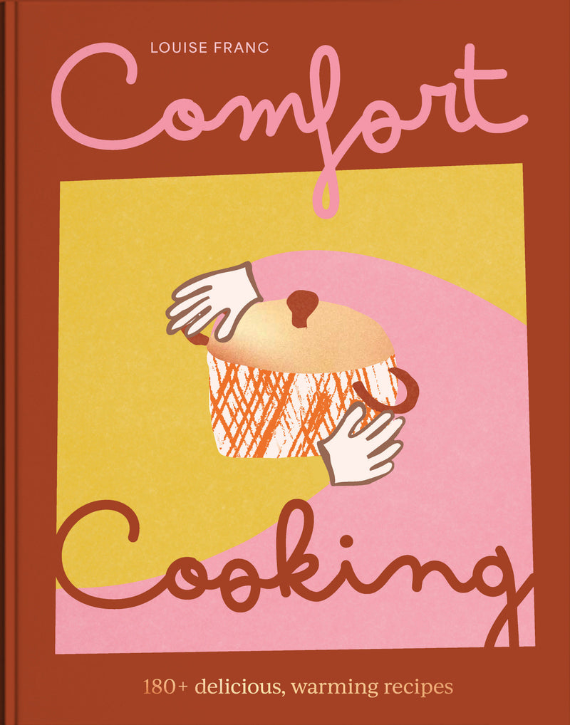 Comfort Cooking:200 deliciously warming recipes