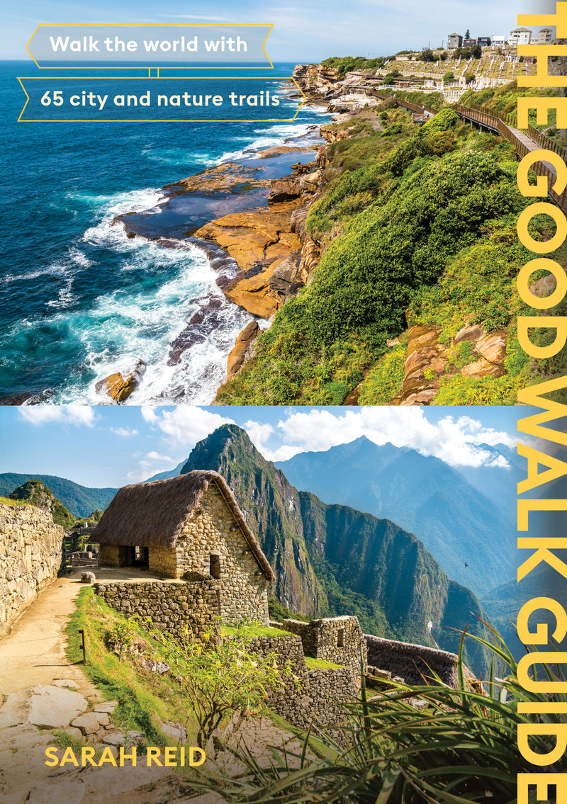 The Good Walk Guide: Walk the world with 65 city and nature trails
