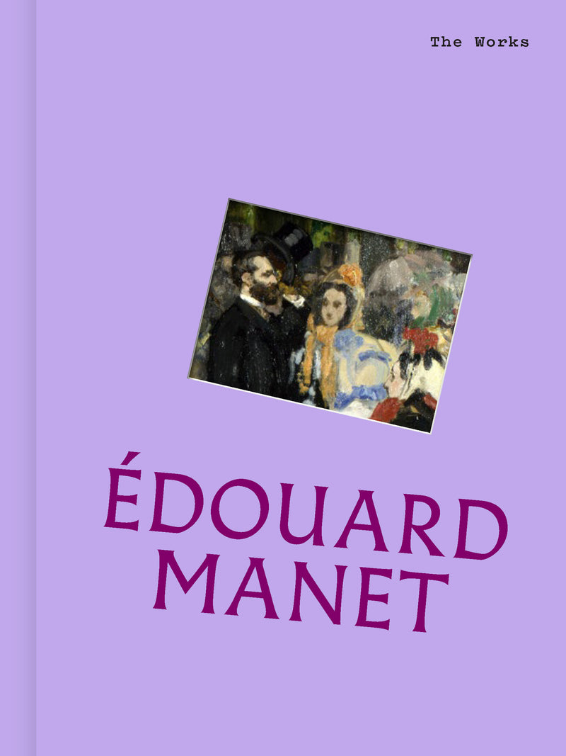 The Works: Édouard Manet: The essential masterpieces