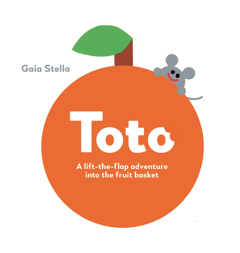 Toto: A lift-the-flap adventure into the fruit basket