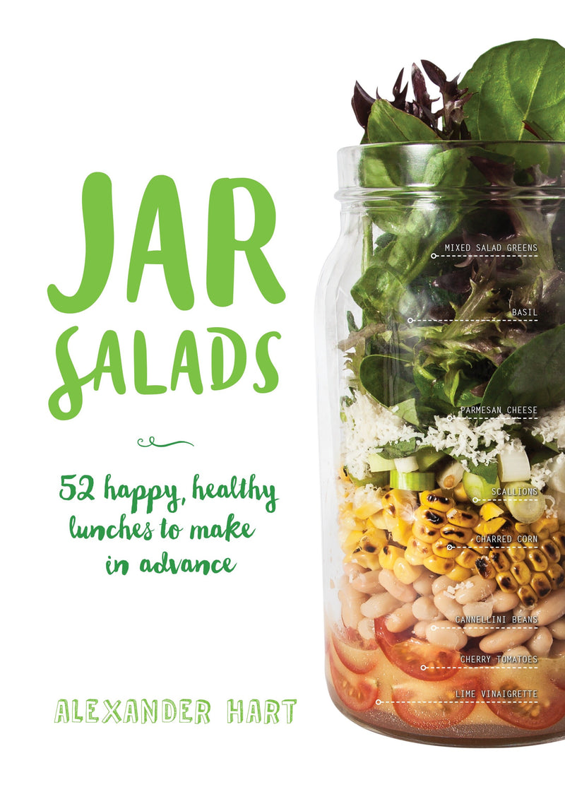 Jar Salads: 52 Happy, Healthy Lunches to Make in Advance