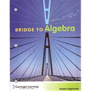 Bridge to Algebra . (Student Assignments) [Paperback] Carnegie Learning