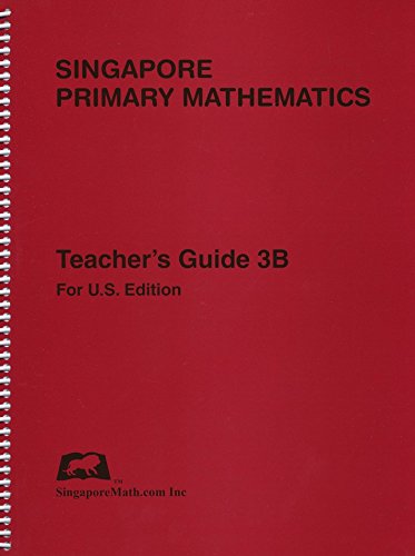 Singapore Math Primary Math Teacher's Guide 3B [Spiral-bound] Singaporemath.com Inc