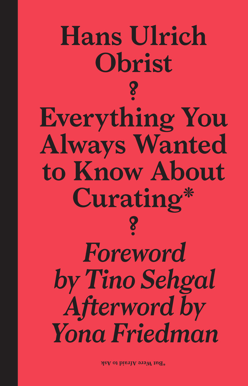 Everything You Always Wanted to Know About Curating*: *But Were Afraid to Ask