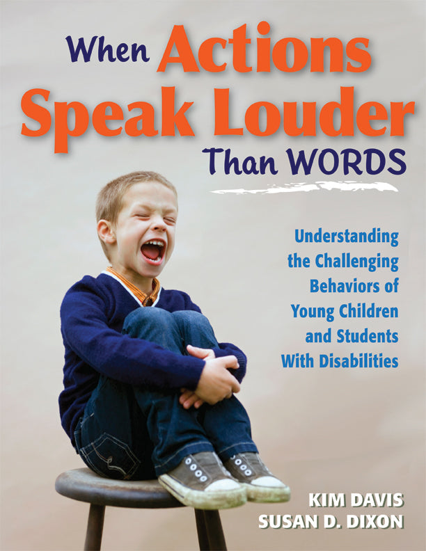 When Actions Speak Louder Than Words: Understanding the Challenging Behaviors of Young Children and Students With Disabilities