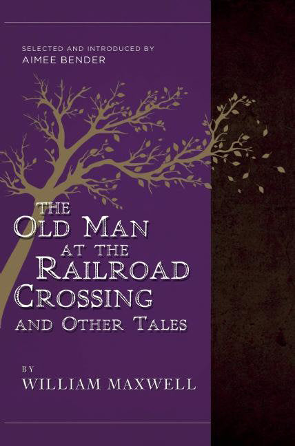 The Old Man at the Railroad Crossing and Other Tales