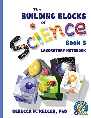 Exploring the Building Blocks of Science Book 5 Laboratory Notebook Keller, PhD, Rebecca W.