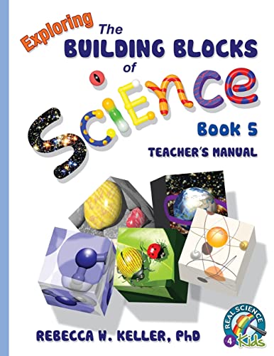 Exploring the Building Blocks of Science Book 5 Teacher's Manual Keller, PhD, Rebecca W.