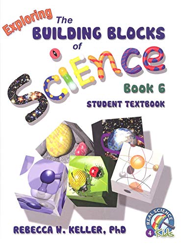 Exploring Building Blocks of Science Book 6 Student Textbook Hardcover [Hardcover] Rebecca W. Keller