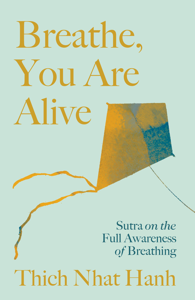 Breathe, You Are Alive!
