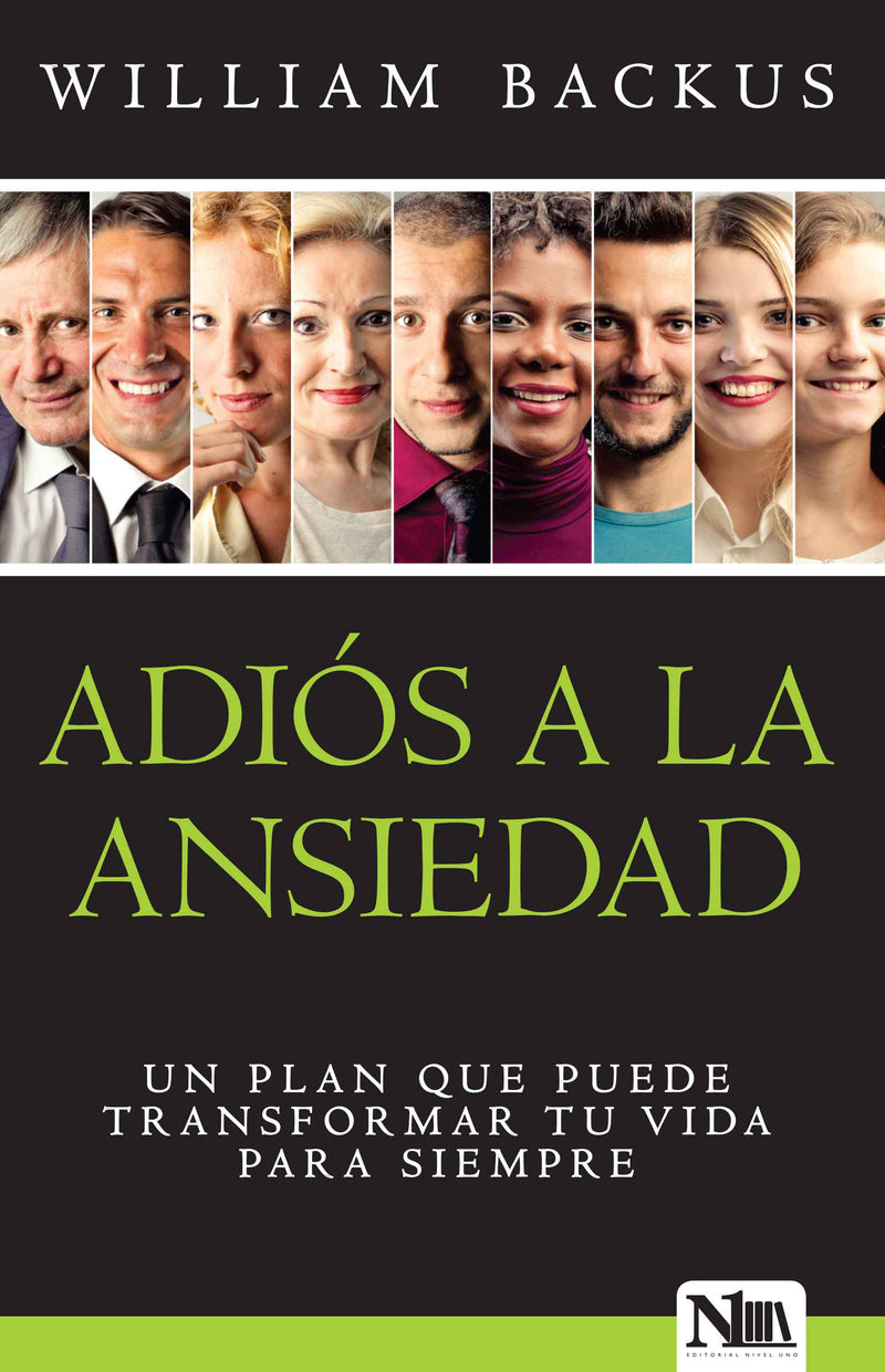 AdiÃ³s a la ansiedad: Un plan que puede transformar tu vida para siempre / The Go od News About Worry