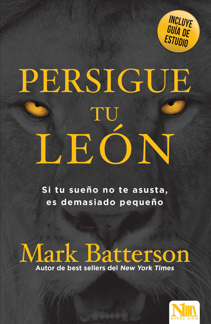 Persigue a tu leÃ³n: Si tu sueÃ±o no te asusta, es demasiado pequeÃ±o / Chase the L ion: If Your Dream Doesn't Scare You, It's Too Small