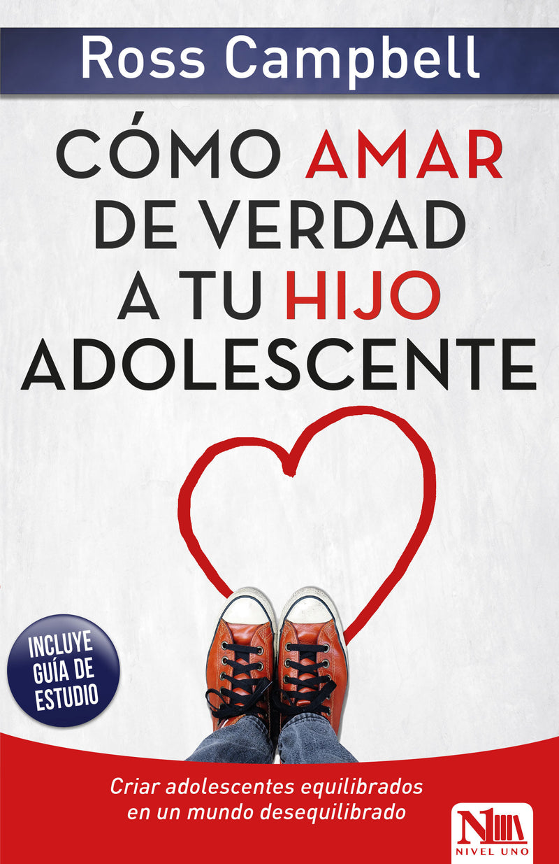 Cómo amar de verdad a tu hijo adolescente / How to Really Love Your Teen