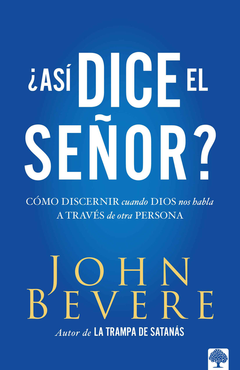 Asi dice el SeÃ±or: CÃ³mo discernir cuando Dios nos habla a travÃ©s de otra persona  / Thus Saith the Lord? How to Know When God is Speaking to You Through Anot
