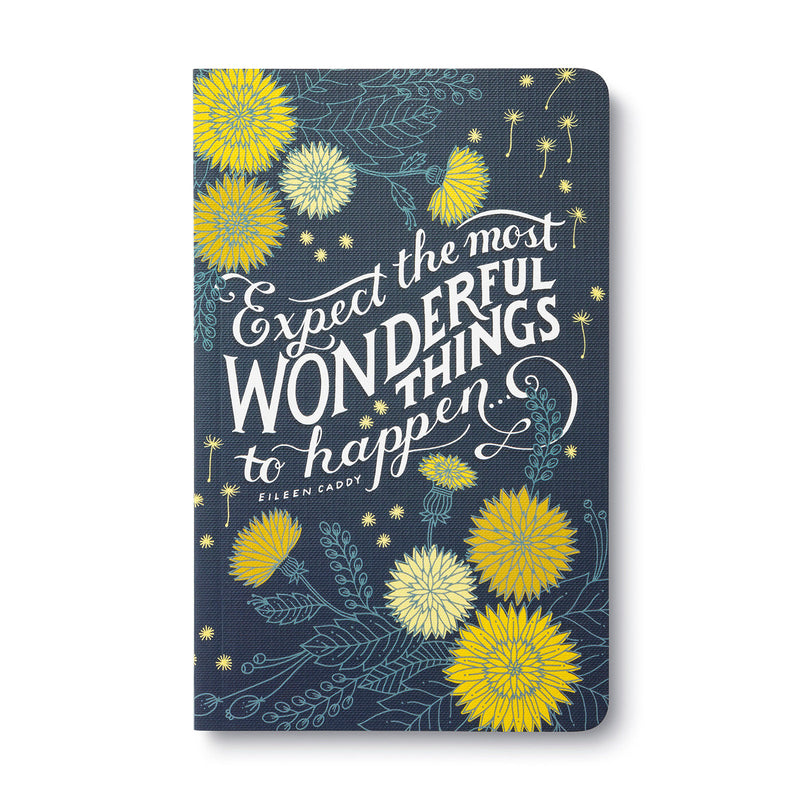Write Now Journal: "Expect the most wonderful things to happen . . . " -Eileen Caddy