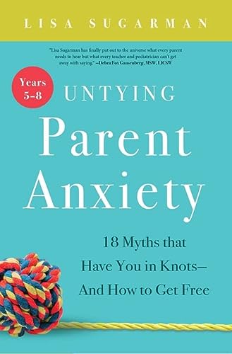 Untying Parent Anxiety Years 5â€“8