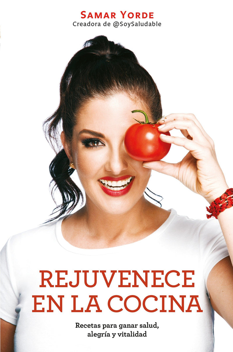 Rejuvenece en la cocina: Recetas para ganar salud, alegria y vitalidad / Rejuvenate Yourself in the Kitchen: Recipes for Generating Health, Joy, and Vita