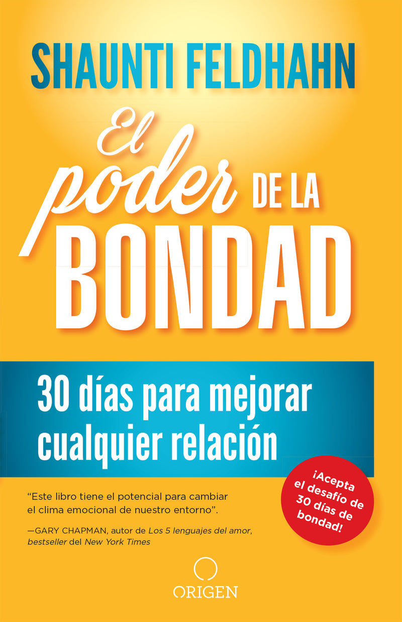 El poder de la bondad: 30 dÃ­as para mejorar cualquier relaciÃ³n / The Kindness Challenge