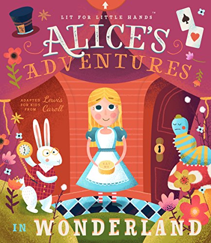 Lit For Little Hands Alices Adventures In Wonderland