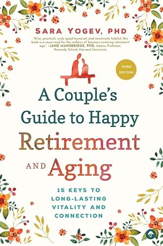 Couples Guide To Happy Retirement & Aging 3e