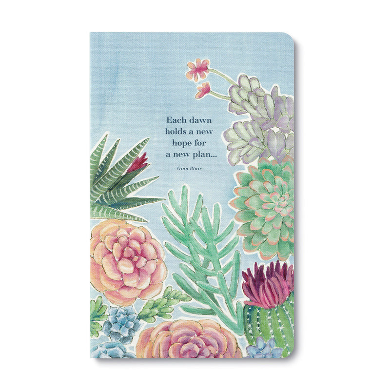 Write Now Journal: "Each dawn holds a new hope for a new plan." -Gina Blair