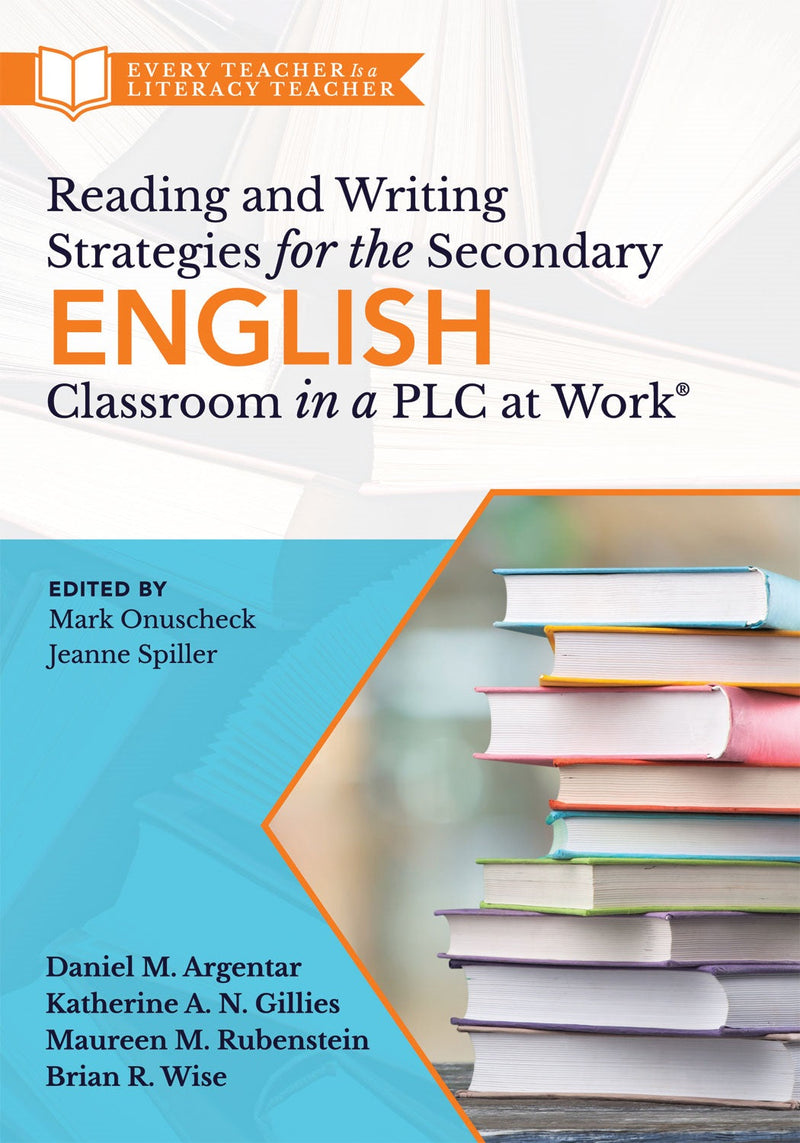 Reading and Writing Strategies for the Secondary English Classroom in a PLC at Work®
