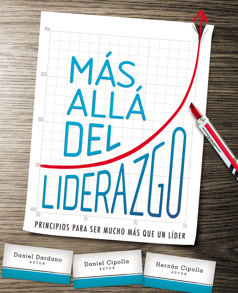 Más allá del liderazgo: Principios para ser mucho más que un líder