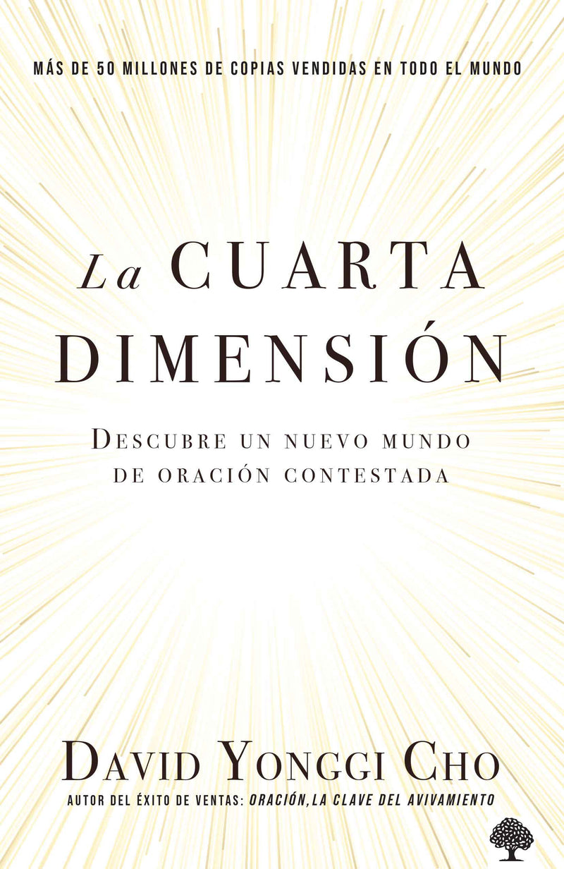 La cuarta dimensión: Descubre un nuevo mundo de oración contestada / The Fourth Dimension: Discovering a New World of Answered Prayer