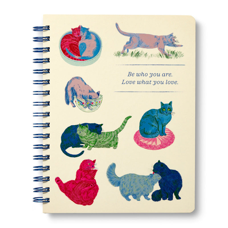 Spiral Notebook: Be Who You Are. Love What You Love.