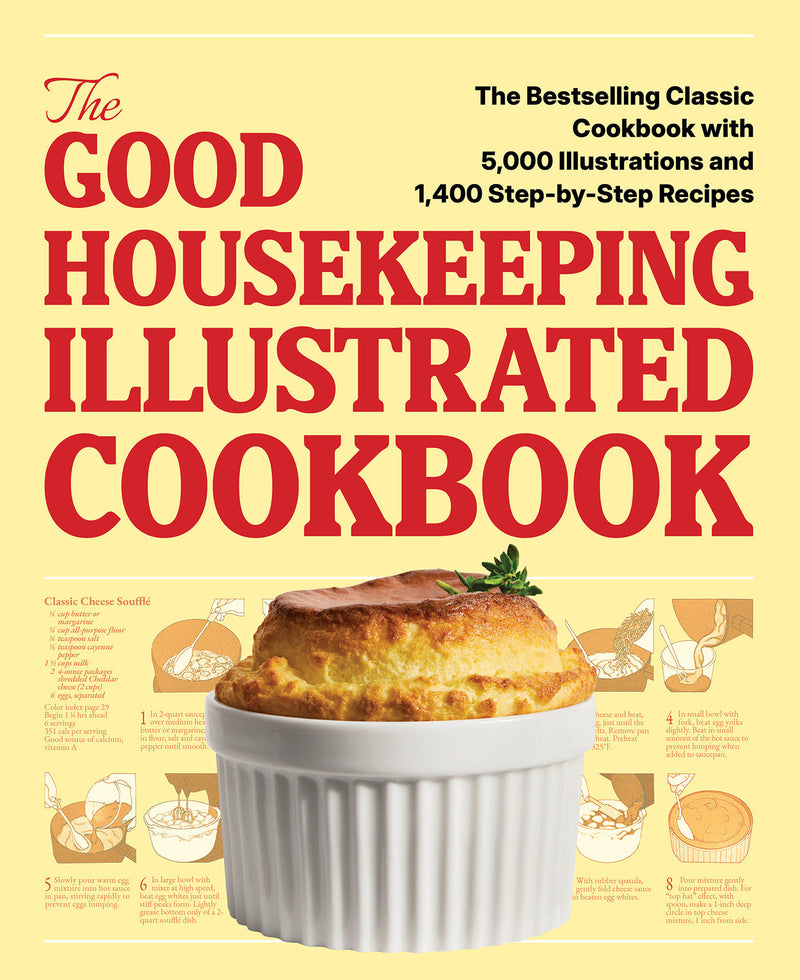 The Good Housekeeping Illustrated Cookbook: The Bestselling Classic Cookbook with 5,000 Illustrations and 1,400 Step-by-Step Recipes