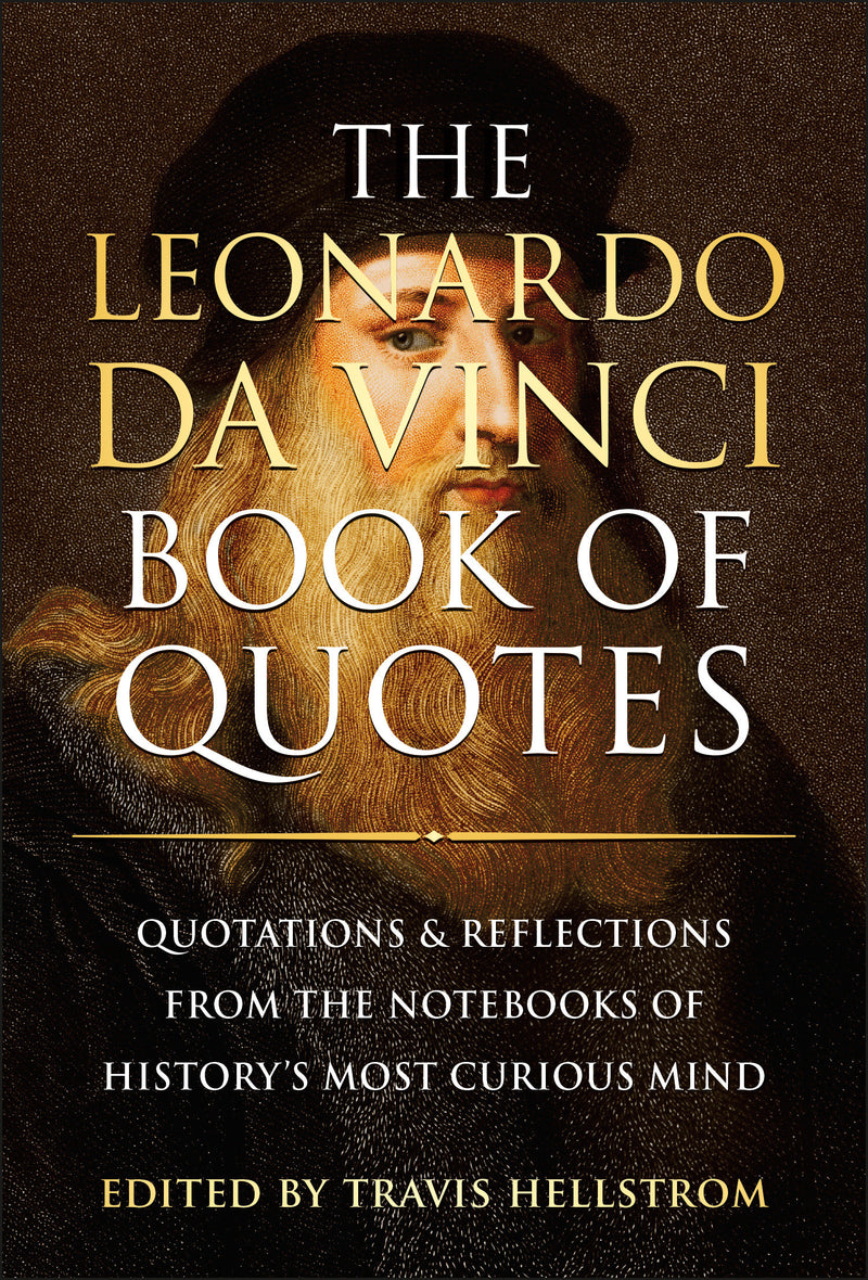 The Leonardo da Vinci Book of Quotes: Quotations & Reflections from the Notebooks of History's Most Curious Mind