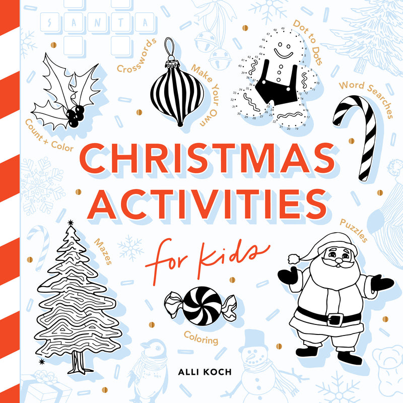 Christmas Activities: A Holiday Activity Book for Kids: Featuring Coloring, Mazes, Dot-to-Dot Puzzles, How to Draw Lessons, Crafts, and More